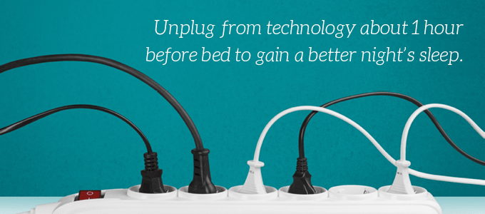 Unplug from technology.